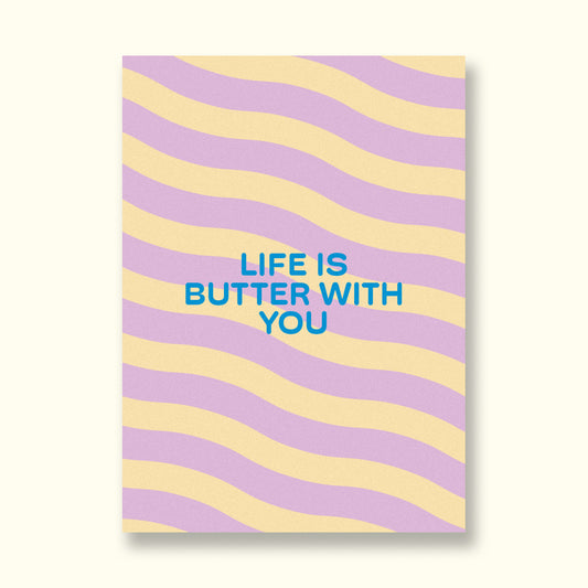 "Life Is Butter With You" Postkarte