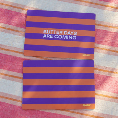 Butter Days Are Coming