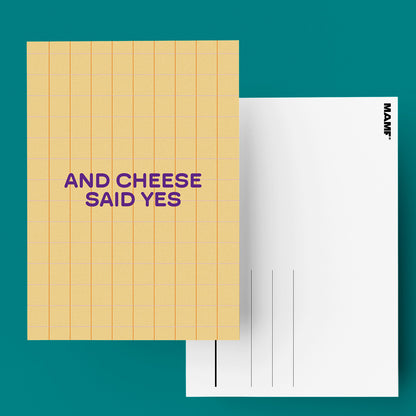 "And Cheese Said Yes" Postkarte