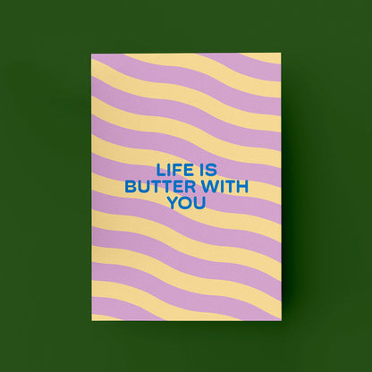 "Life Is Butter With You" Postkarte