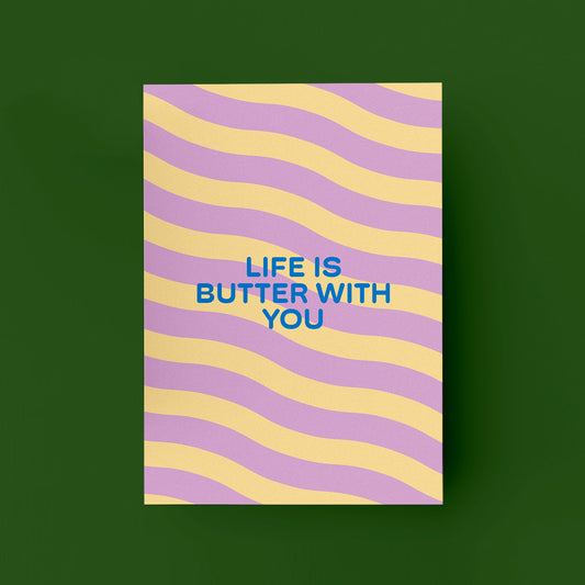 "Life Is Butter With You" Postkarte